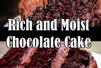 Rich and Moist Chocolate Cake Recipe
